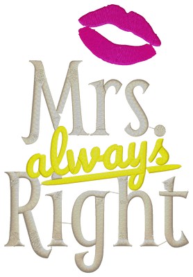 Mrs Always Righ . Machine embroidery file