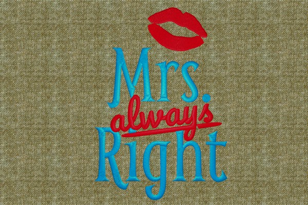 Mrs Always Righ . Machine embroidery file