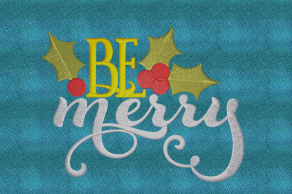 Be Merry . Machine embroidery file